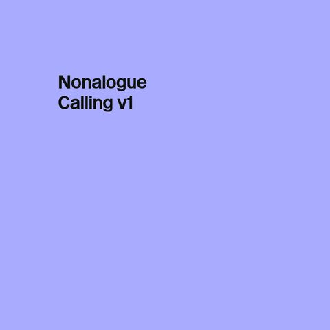 The words 'Nonalogue - Calling v1' in black on a light blue background