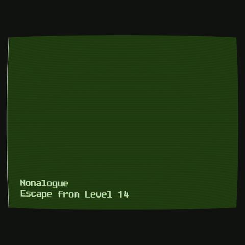 A CRT screen with the words Nonalogue Escape from Level 14