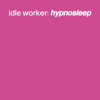 A pink cover with the words Idle Worker - hypnosleep