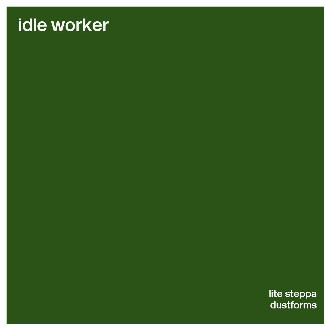 A green cover with the words Idle Worker - lite steppa / dustforms